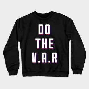 DO THE VAR Crewneck Sweatshirt